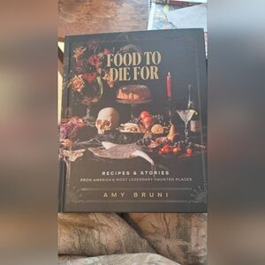 Amy Bruni Food to Die For Cookbook